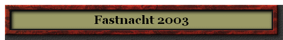 Fastnacht 2003