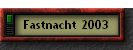 Fastnacht 2003
