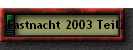 Fastnacht 2003 Teil2